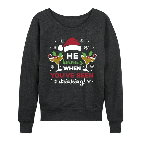 Instant Message - He Knows When You've Been Drinking Christmas - Women's Lightweight French Terry Long Sleeve Shirt