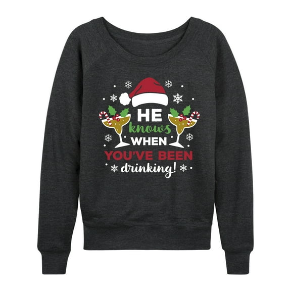 Instant Message - He Knows When You've Been Drinking Christmas - Women's Lightweight French Terry Long Sleeve Shirt