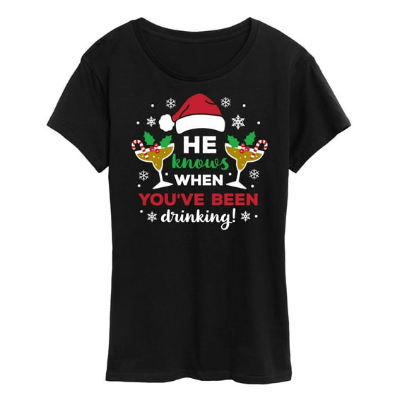 Instant Message - He Knows When You've Been Drinking Christmas - Women's Short Sleeve Graphic T-Shirt