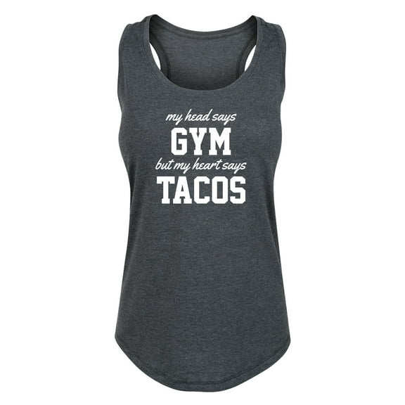 Instant Message - Head Says Gym Heart Says Tacos - Ladies Racerback Tank