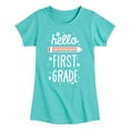 thumbnail image 1 of Instant Message - Hello First Grade - Toddler & Youth Girls Short Sleeve Graphic T-Shirt, 1 of 6