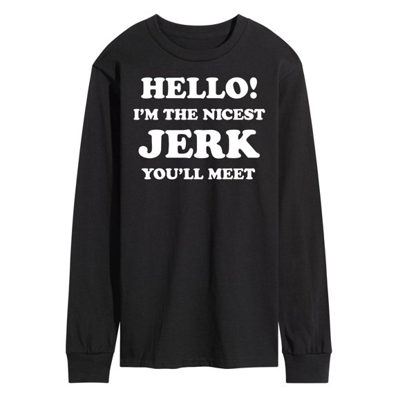 Instant Message - Hello Nicest Jerk You'll Meet  - Men's Long Sleeve T-Shirt