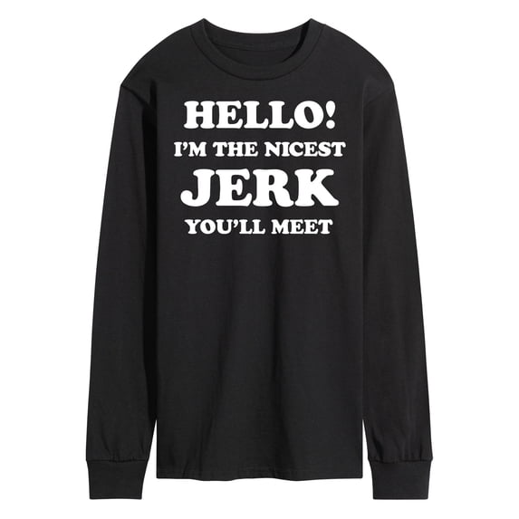 Instant Message - Hello Nicest Jerk You'll Meet - Men's Long Sleeve T-Shirt