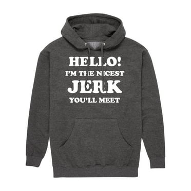 Instant Message - Hello Nicest Jerk You'll Meet  - Men's Pullover Hooded Fleece Sweatshirt