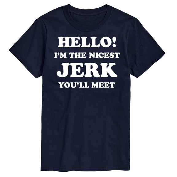 Instant Message - Hello Nicest Jerk You'll Meet  - Men's Short Sleeve Graphic T-Shirt
