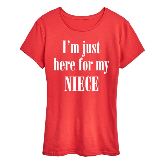 Instant Message - Here For My Niece - Women's Short Sleeve Graphic T-Shirt