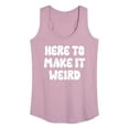 thumbnail image 1 of Instant Message - Here To Make It Weird - Women's Racerback Tank Top, 1 of 5
