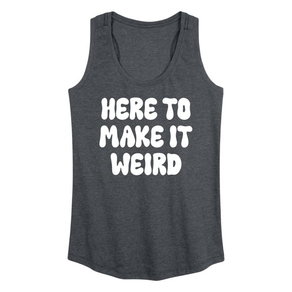 Instant Message - Here To Make It Weird - Women's Racerback Tank Top