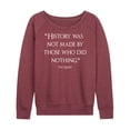 thumbnail image 1 of Instant Message - His Was Not Made By Those Who Did Nothing - Women's Lightweight French Terry Long Sleeve Shirt, 1 of 5
