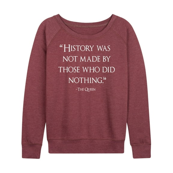 Instant Message - His Was Not Made By Those Who Did Nothing - Women's Lightweight French Terry Long Sleeve Shirt