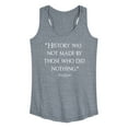 thumbnail image 1 of Instant Message - History Was Not Made By Those Who Did Nothing - Women's Racerback Tank Top, 1 of 5
