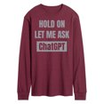 thumbnail image 1 of Instant Message - Hold On Ask Chatgpt - Men's Long Sleeve T-Shirt, 1 of 1