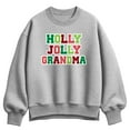 thumbnail image 1 of Instant Message - Holly Jolly Grandma Oversized Fleece Crew Sweatshirt, 1 of 4