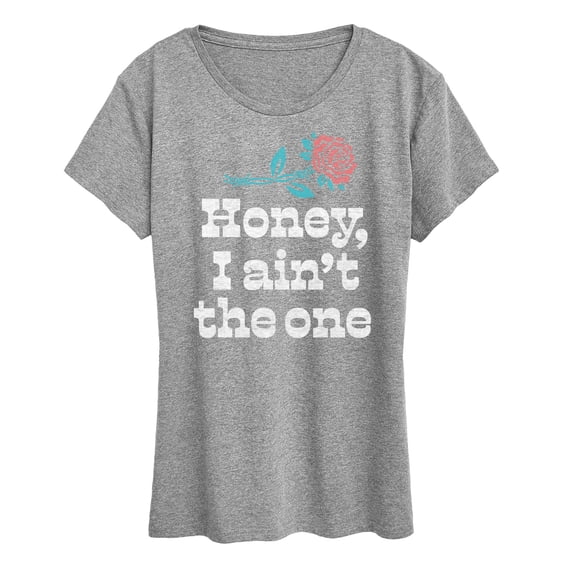 Instant Message - Honey, I Ain't The One - Women's Short Sleeve Graphic T-Shirt