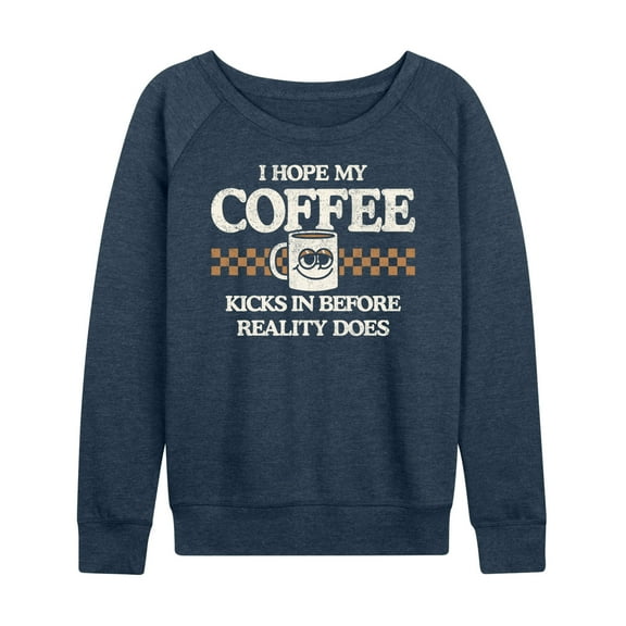 Instant Message - Hope My Coffee Kicks In - Women's Lightweight French Terry Long Sleeve Shirt