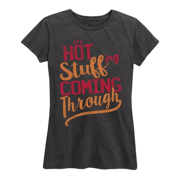Instant Message - Hot Stuffing Coming Through - Women's Short Sleeve Graphic T-Shirt