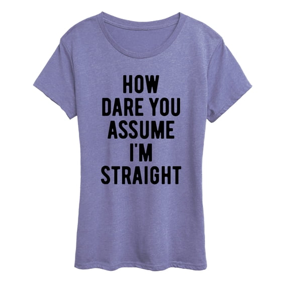 Instant Message - How Dare You Assume Straight Short Sleeve Graphic T-Shirt