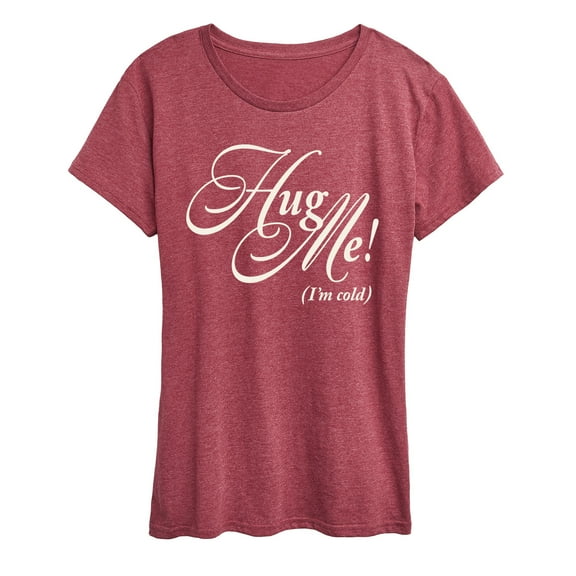 Instant Message - Hug Me Im Cold - Women's Short Sleeve Graphic T-Shirt