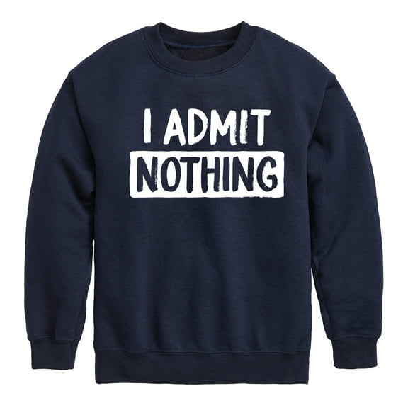 Instant Message - I Admit Nothing - Toddler And Youth Crewneck Fleece Sweatshirt