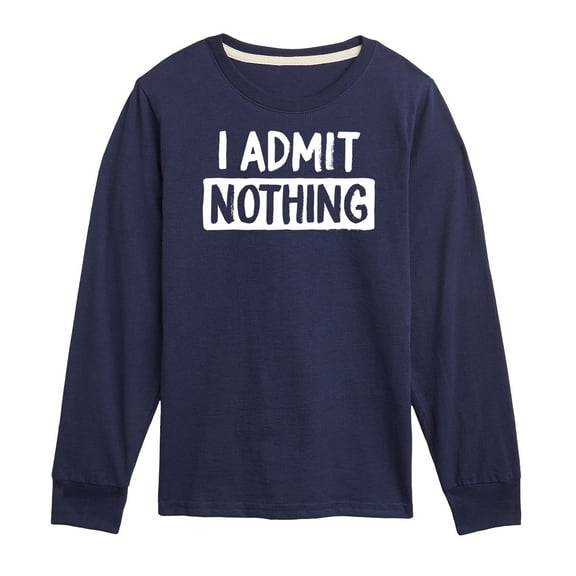 Instant Message - I Admit Nothing - Toddler And Youth Long Sleeve Graphic T-Shirt