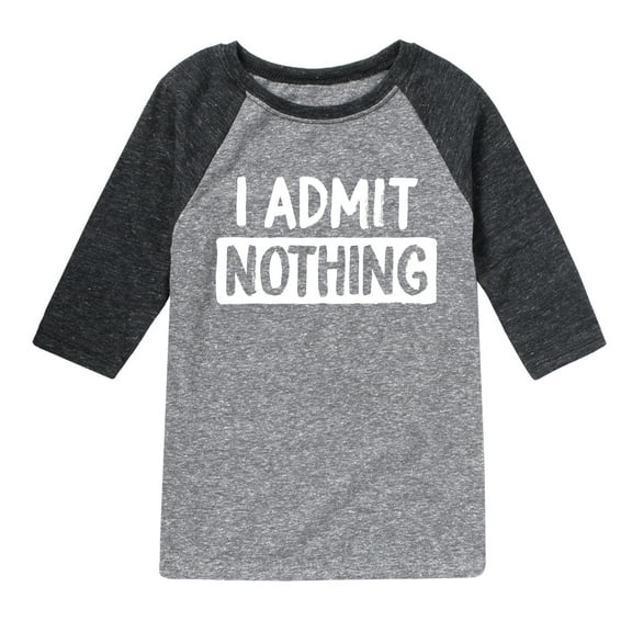 Instant Message - I Admit Nothing - Toddler And Youth Raglan Graphic T-Shirt