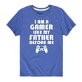 thumbnail image 1 of Instant Message - I Am A Gamer Like My Father - Youth Short Sleeve Graphic T-shirt, 1 of 5