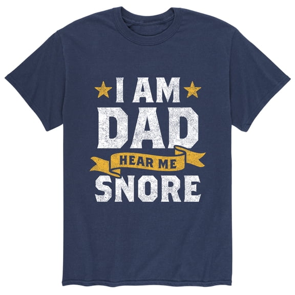 Instant Message - I Am Dad Hear Me Snore - Father's Day Gift - Men's Short Sleeve Graphic T-Shirt