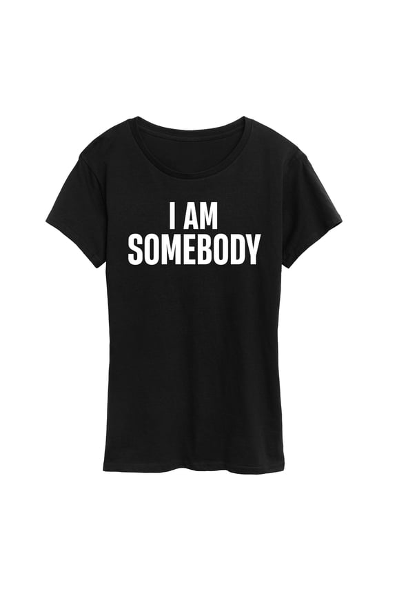 - I Am Somebody - Women's Short Sleeve Graphic T-Shirt