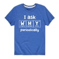 thumbnail image 1 of Instant Message - I Ask Why Periodically - Youth Short Sleeve Graphic T-shirt, 1 of 5