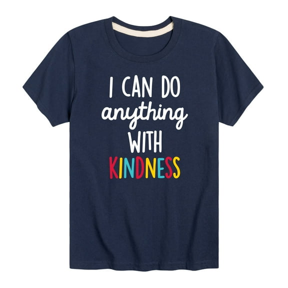 Instant Message - I Can Do Anything With Kindness - Toddler And Youth Short Sleeve Graphic T-Shirt