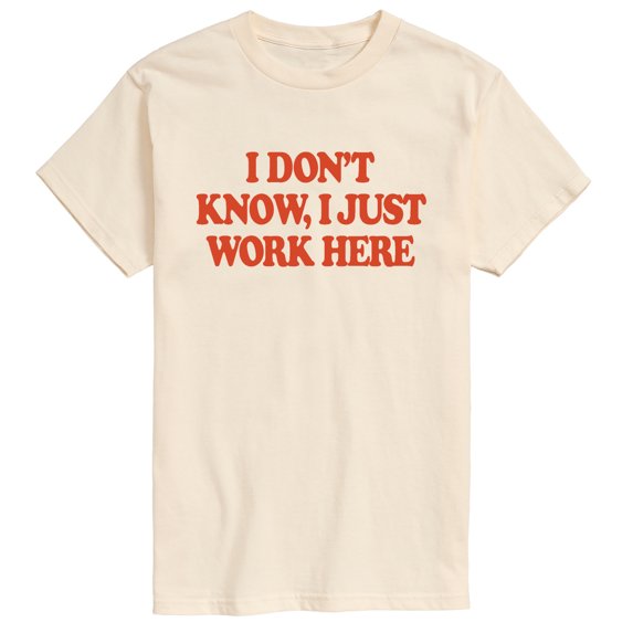 Instant Message - I Don't Know, I Just Work Here Short Sleeve Graphic T-Shirt
