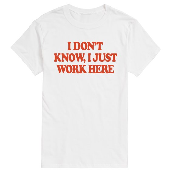 Instant Message - I Don't Know, I Just Work Here Short Sleeve Graphic T-Shirt