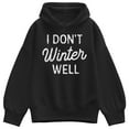 thumbnail image 1 of Instant Message - I Dont Winter Well - Ladies Oversized Fleece Hoodie Sweatshirt, 1 of 4
