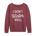 thumbnail image 1 of Instant Message - I Dont Winter Well Lightweight French Terry Wide Neck Long Sleeve Graphic Shirt, 1 of 5