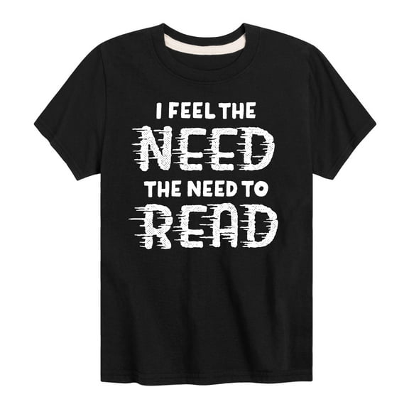 Instant Message - I Feel The Need To Read - Toddler And Youth Short Sleeve Graphic T-Shirt