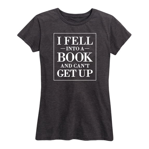 Instant Message - I Fell Into A Book And Can't Get Up - Women's Short Sleeve Graphic T-Shirt