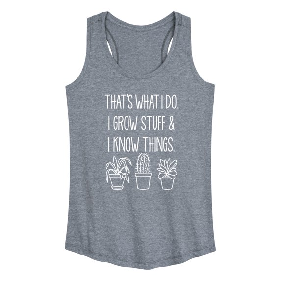Instant Message - I Grow Stuff And Know Things - Women's Racerback Tank Top