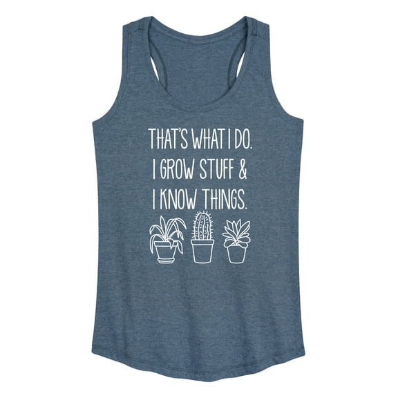 Instant Message - I Grow Stuff And Know Things - Women's Racerback Tank Top