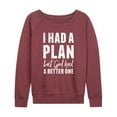 thumbnail image 1 of Instant Message - I Had A Plan but God had a Better One - Women's Lightweight French Terry Long Sleeve Shirt, 1 of 6