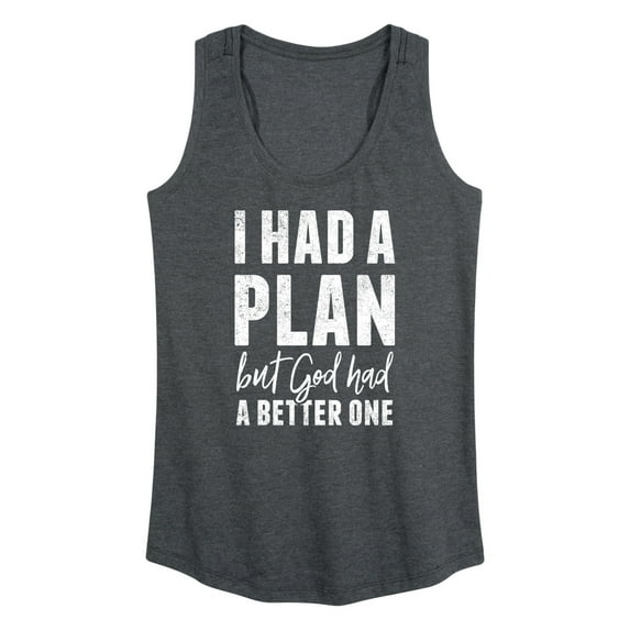 Instant Message - I Had A Plan but God had a Better One - Women's Racerback Tank Top