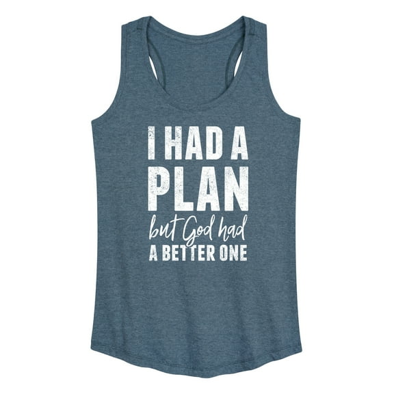 Instant Message - I Had A Plan but God had a Better One - Women's Racerback Tank Top