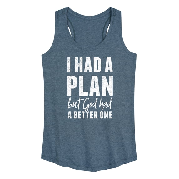 Instant Message - I Had A Plan but God had a Better One - Women's Racerback Tank Top