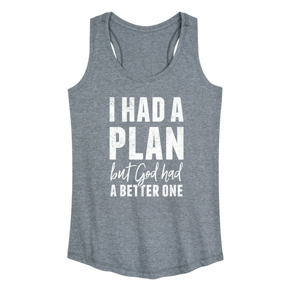Instant Message - I Had A Plan but God had a Better One - Women's Racerback Tank Top