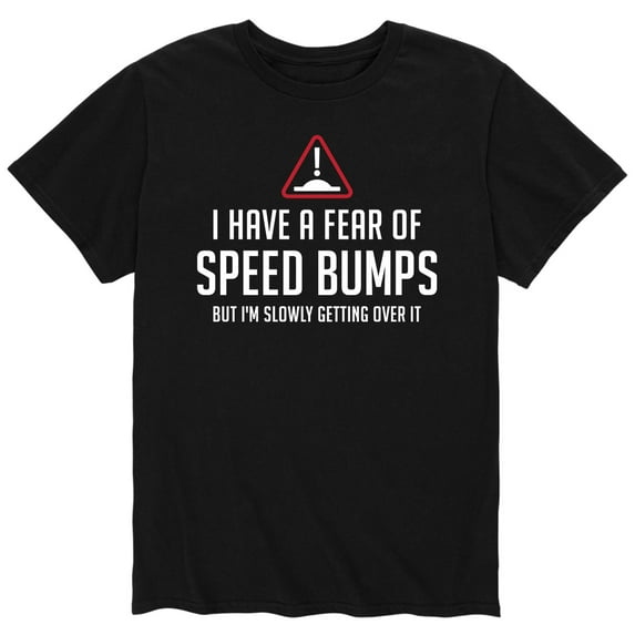 Instant Message - I Have A Fear Of Speed Bumps - Men's Short Sleeve Graphic T-Shirt