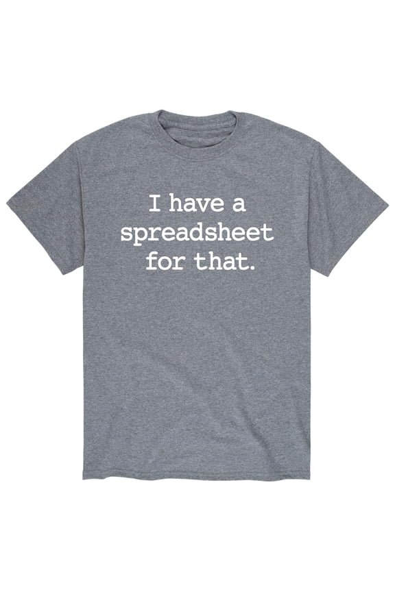 - I Have A Spreadsheet For That - Men's Short Sleeve Graphic T-Shirt