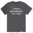 thumbnail image 1 of Instant Message - I Have A Spreadsheet For That - Men's Short Sleeve Graphic T-Shirt, 1 of 5