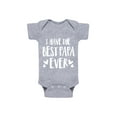 thumbnail image 1 of Instant Message - I Have The Best Papa Ever - Infant Baby One Piece, 1 of 5