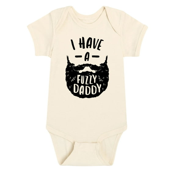 Instant Message - I Have a Fuzzy Daddy- Baby One Piece