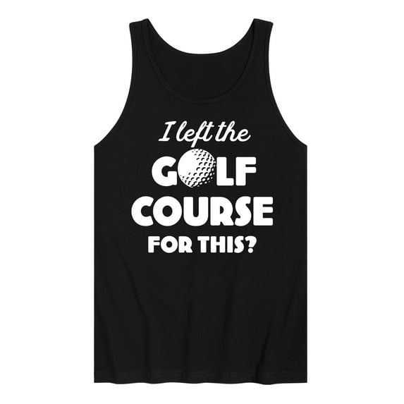 Instant Message - I Left the Golf Course for This? - Men's Jersey Tank Top