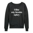 thumbnail image 1 of Instant Message - I Like My Books Spicy - Women's Lightweight French Terry Long Sleeve Shirt, 1 of 6